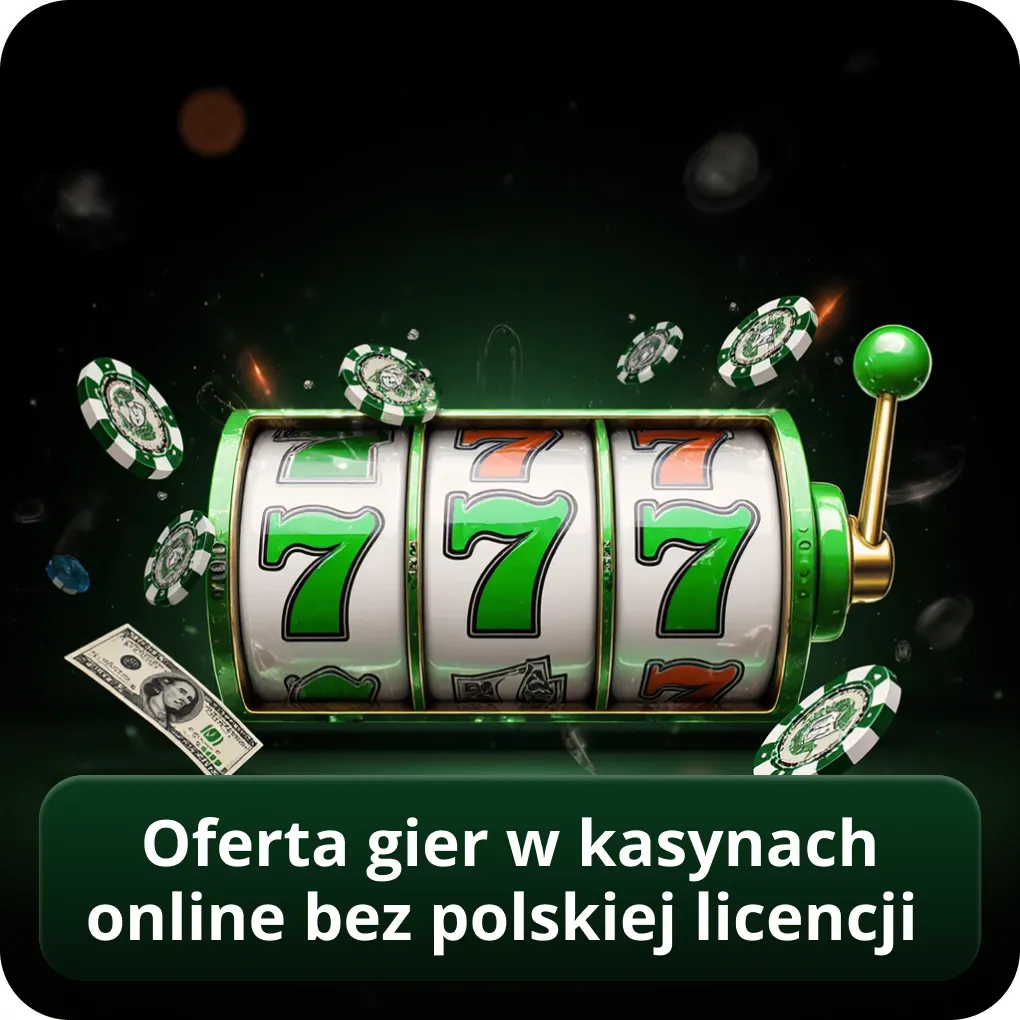 Oferta gier w kasynach online bez polskiej licencji